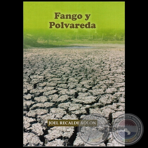 FANGO Y POLVAREDA - Novela de JOEL RECALDE ROLÓN - Año 2012